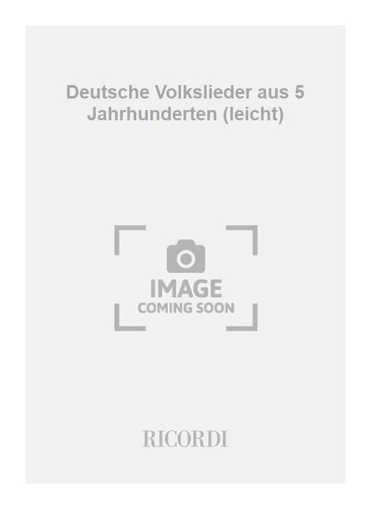 Deutsche Volkslieder aus 5 Jahrhunderten (leicht)